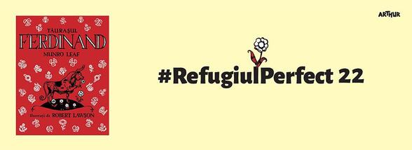 #RefugiulPerfect 22 – Tăurașul Ferdinand