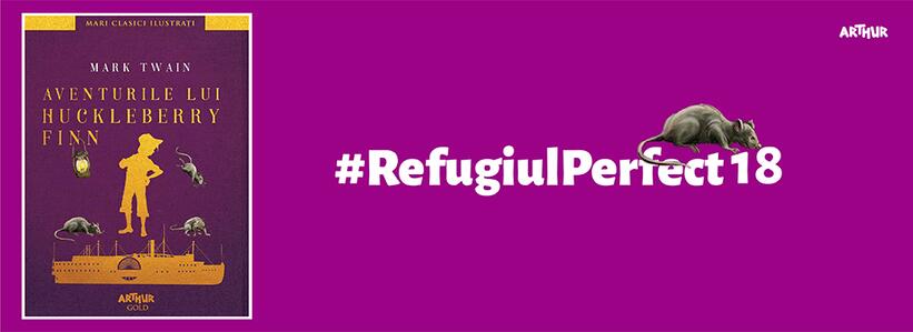 O goană nebună către #RefugiulPerfect 18: Aventurile lui Huckleberry Finn