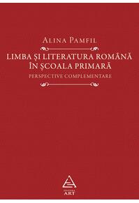 Limba și literatura română în școala primară. Perspective complementare