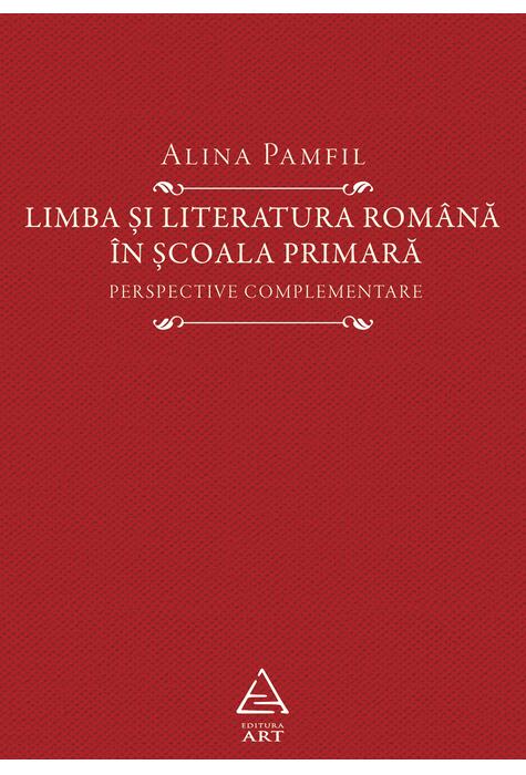 Limba și literatura română în școala primară. Perspective complementare