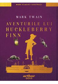 Aventurile lui Huckleberry Finn | Mari Clasici Ilustrați