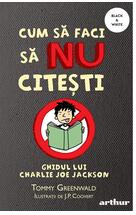 Cum să faci să NU citești: Ghidul lui Charlie Joe Jackson #1 | paperback