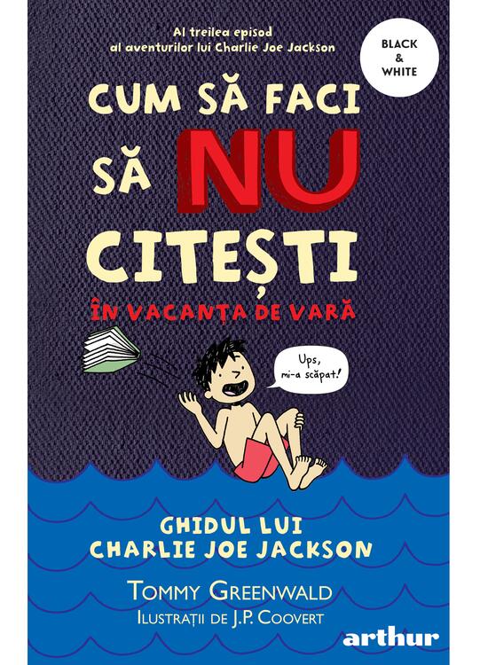 Cum să faci să NU citești în vacanța de vară: Ghidul lui Charlie Joe Jackson #3 | paperback - gallery big 1