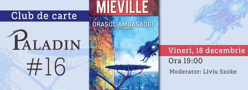 Club de carte Paladin #16 – Orașul Ambasadei, China Miéville