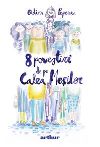 8 povestiri de pe Calea Moșilor