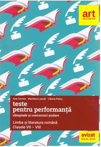 Teste pentru performanță la olimpiade și concursuri școlare. LIMBA ȘI LITERATURA ROMÂNĂ. Clasele VII-VIII