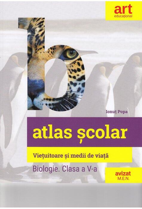 Atlas școlar de biologie.Viețuitoare și medii de viață