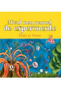 Micul meu manual de experimente: Viaţa şi Terra