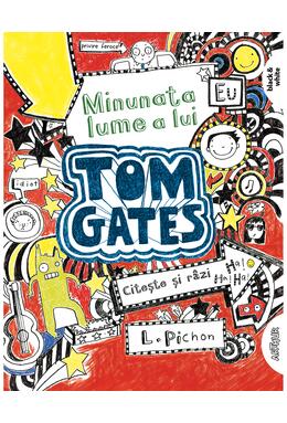 Tom Gates. Minunata lume a lui Tom Gates (vol. 1)