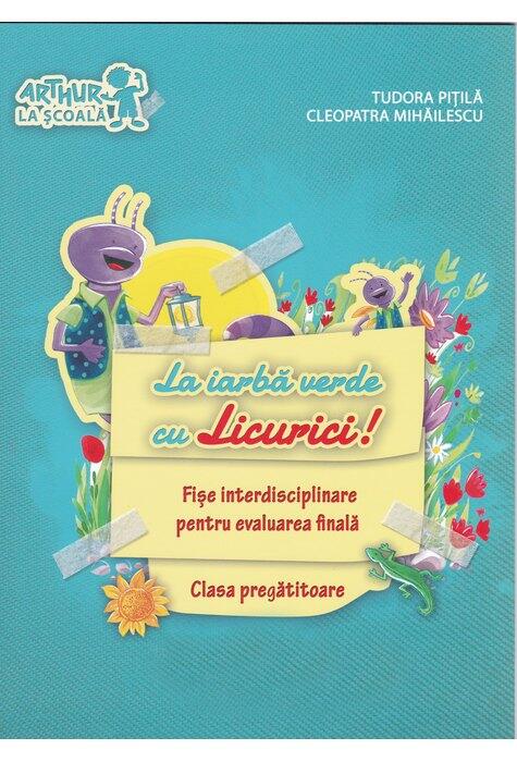 La iarbă verde cu Licurici! Fișe interdiscipilinare pentru evaluarea finală