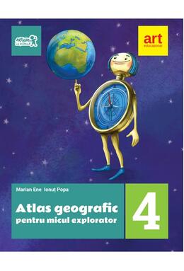 Atlas geografic pentru micul exporator. Clasa a IV-a