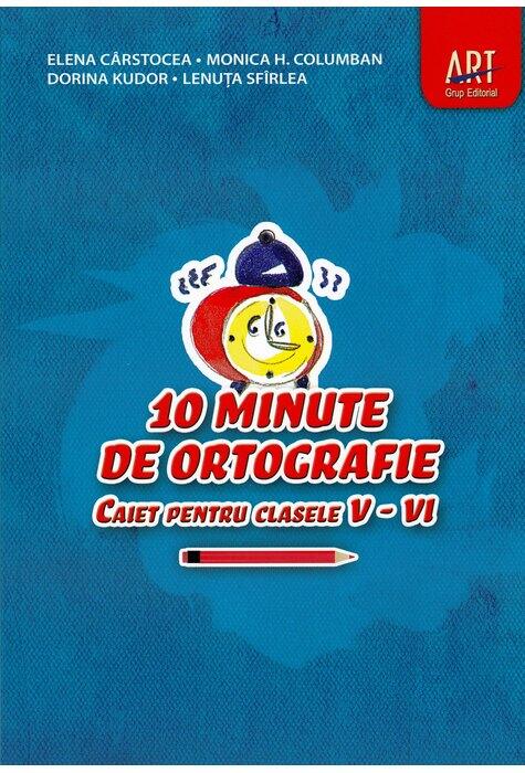 10 minute de ortografie. Caiet pentru clasele V-VI