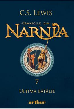 Cronicile din Narnia VII. Ultima bătălie