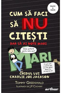 Cum să faci să NU citești, dar să ai note mari: Ghidul lui Charlie Joe Jackson #2 | paperback