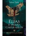 Elias şi spioana Cărturarilor III. Moartea la porți | paperback - thumb 1