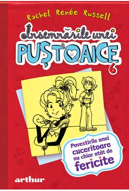 Însemnările unei puştoaice 6. Povestirile unei cuceritoare nu chiar atât de fericite