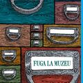 Fuga la muzeu | paperback - gallery small 