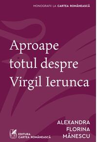 Aproape totul despre Virgil Ierunca