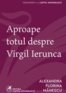 Aproape totul despre Virgil Ierunca