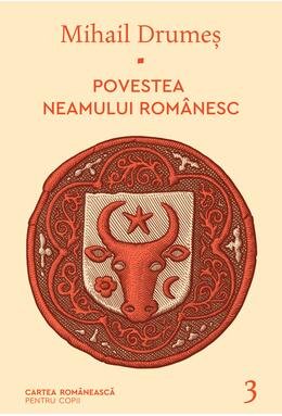 Povestea neamului românesc. Vol. 3