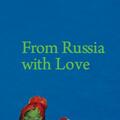 From Russia with Love - gallery small 