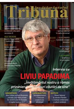 Tribuna Învățământului. Revista de educație și cultură Nr. 18-19/ Iulie-August 2021, Anul II, Serie Nouă