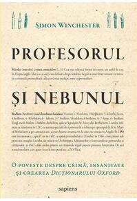 Profesorul şi nebunul: o poveste despre crimă, insanitate şi crearea Dicționarului Oxford