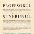 Profesorul şi nebunul: o poveste despre crimă, insanitate şi crearea Dicționarului Oxford - gallery small 