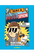 Mac B.: Micul spion (1): Mac sub acoperire