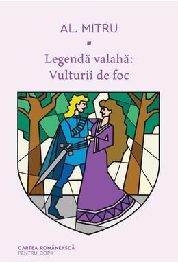 Legendă valahă: Vulturii de foc. Volumul al II-lea