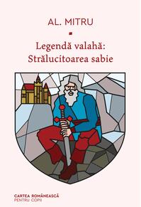 Legendă valahă: Strălucitoarea sabie. Volumul al III-lea