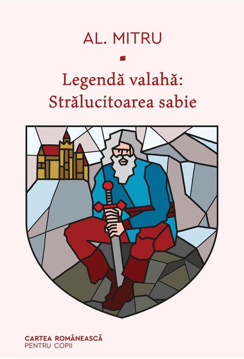 Legendă valahă: Strălucitoarea sabie. Volumul al III-lea