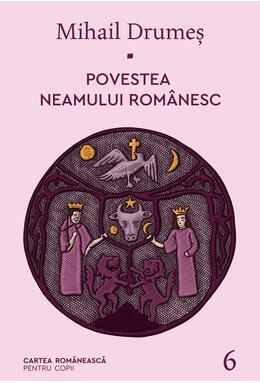 Povestea neamului românesc. Vol. 6