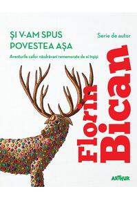 Pachet de autor Florin Bican ( Și v-am spus povestea așa, Tropice tâmpe)