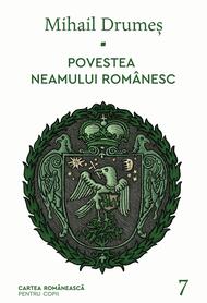 Povestea neamului românesc. Vol. 7