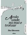 Pachet Shel Silverstein ( Povestea unchiului Shelby, Acolo unde nu mai e trotuar) - thumb 2