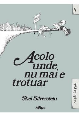 Pachet Shel Silverstein ( Povestea unchiului Shelby, Acolo unde nu mai e trotuar)