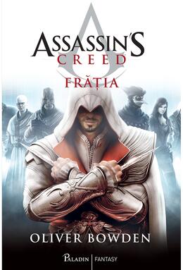 Assassin’s Creed (#2). Frăția