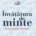 Învățătura de minte. Eseuri despre educație - gallery small 