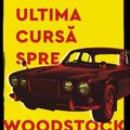 Ultima cursă spre Woodstock | paperback - gallery small 