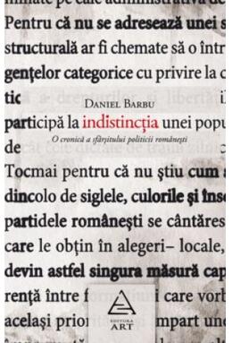 Indistincţia. O cronică a sfârşitului politicii româneşti.