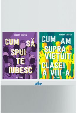 Pachet Robert Ersten ( Cum am supraviețuit clasei a VIII-a, Cum să spui te iubesc)