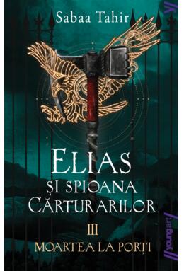 Pachet Elias si spioana Cărturarilor ( Focul din cenușă, O torță în noapte, Moartea la porți) paperback