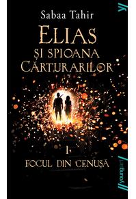 Pachet Elias si spioana Cărturarilor ( Focul din cenușă, O torță în noapte, Moartea la porți) paperback