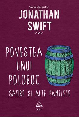 Pachet Jonathan Swift ( Povestea unui poloboc, Jurnal pentru Stella)