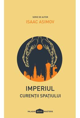 Pachet Asimov Imperiul ( O piatră pe cer (1950), Praf de stele (1951), Curenţii spaţiului (1952))