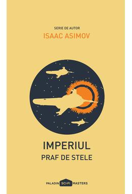 Pachet Asimov Imperiul ( O piatră pe cer (1950), Praf de stele (1951), Curenţii spaţiului (1952))