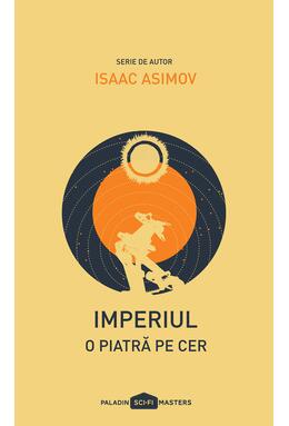 Pachet Asimov Imperiul ( O piatră pe cer (1950), Praf de stele (1951), Curenţii spaţiului (1952))