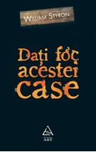 Daţi foc acestei case