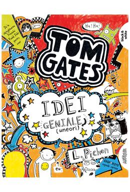 Tom Gates. Idei geniale (uneori) (Vol. 4)